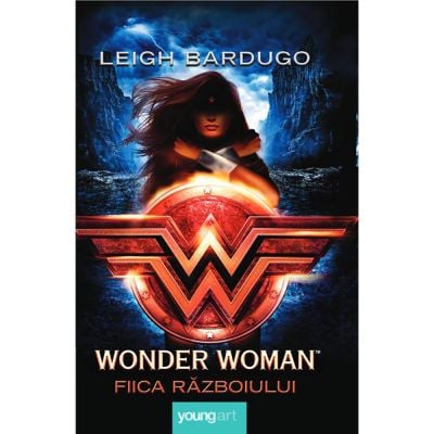PX304_001w Carte Editura Arthur, Wonder Woman. Fiica razboiului, Leigh Bardugo