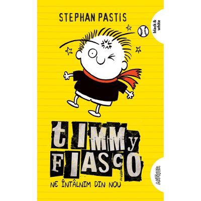 TW019_001w Carte Editura Arthur, Timmy Fiasco 3. Ne intalnim din nou, Stephan Pastis
