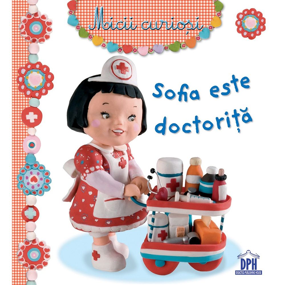 Carte Sofia este doctorita, Editura DPH