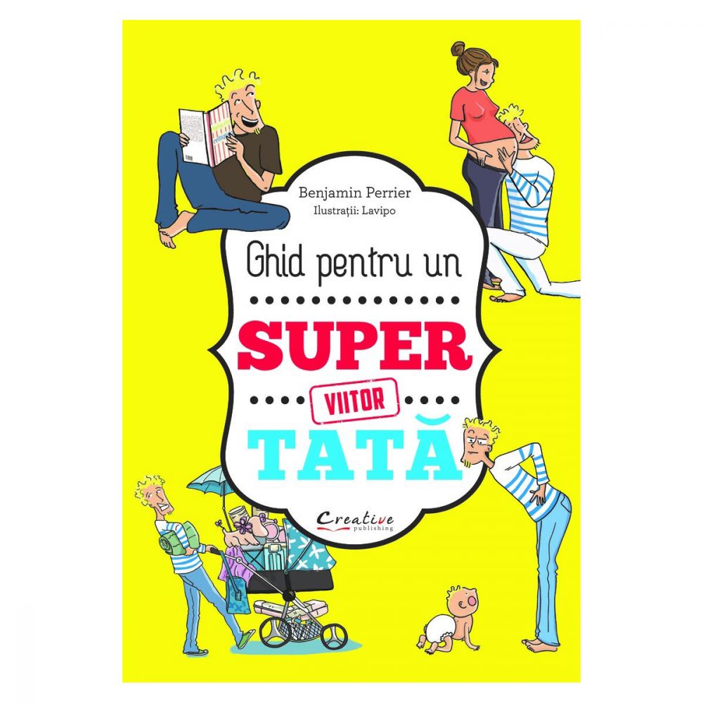 Carte Ghid pentru un viitor super-tata, Editura DPH