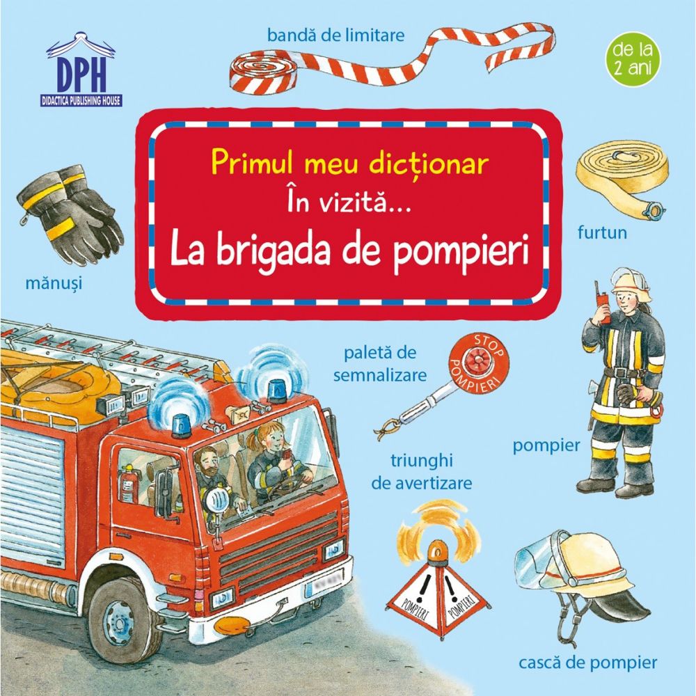 Carte In vizita... la Brigada de pompieri, Editura DPH