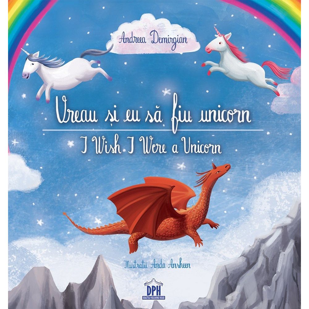 Carte Vreau si eu sa fiu unicorn, Editura DPH