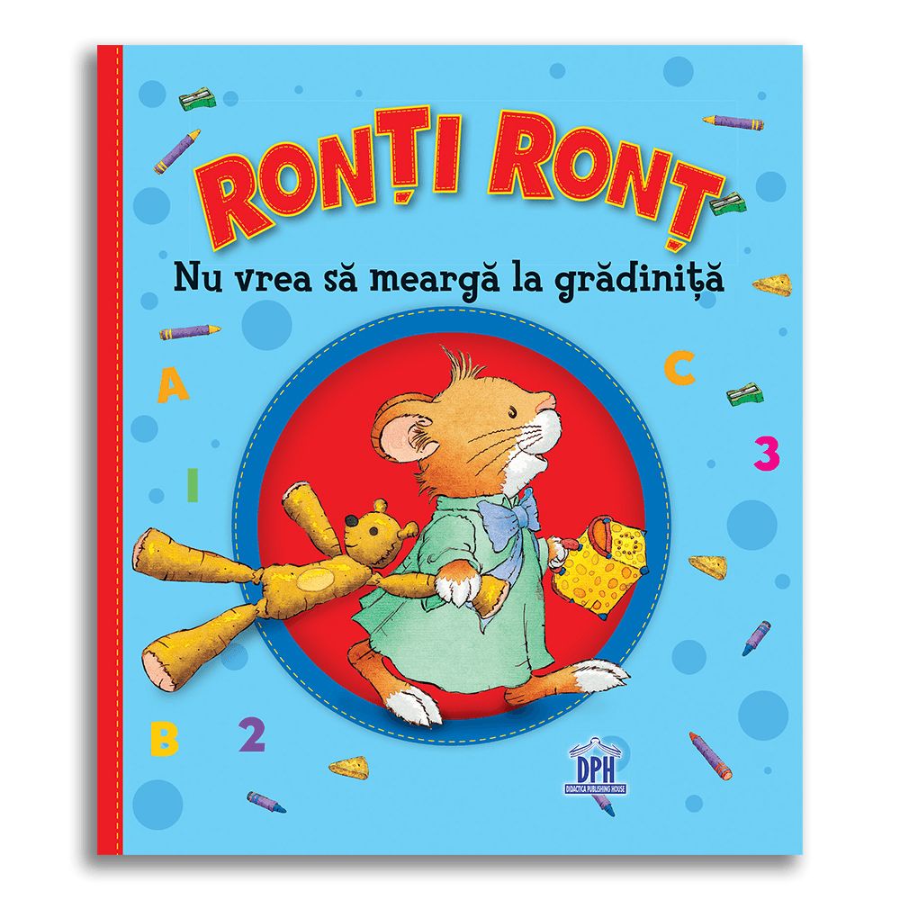 Carte Ronti Ront nu vrea sa mearga la gradinita, Editura DPH