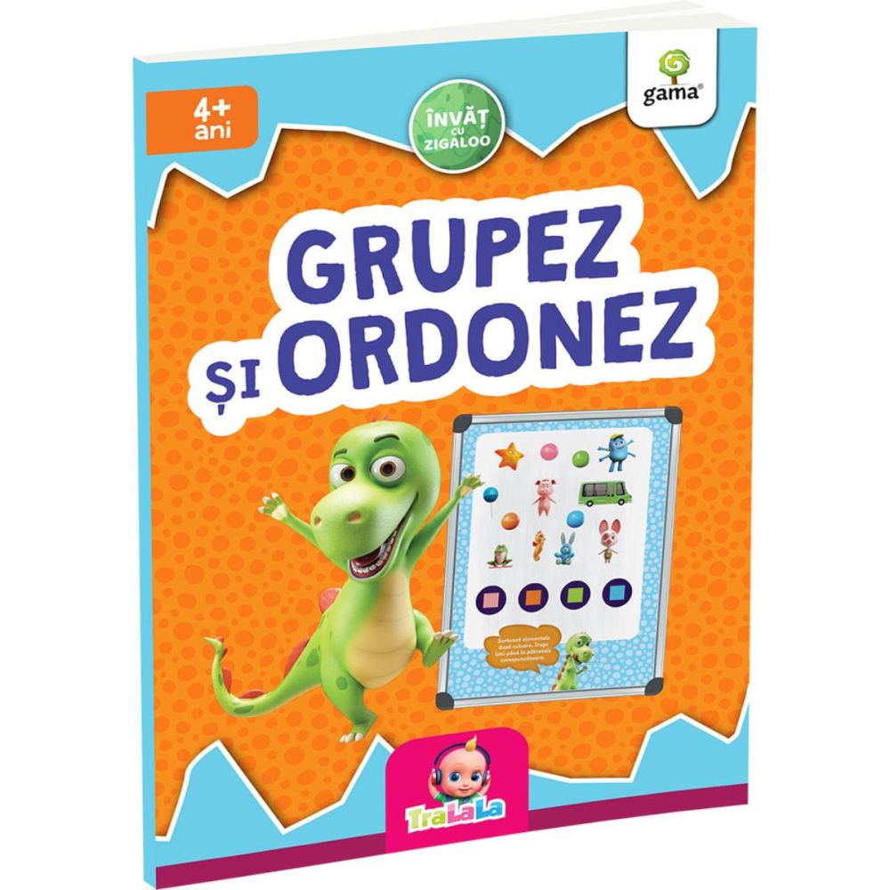 Invat cu Zigaloo, Grupez si ordonez, Tralala
