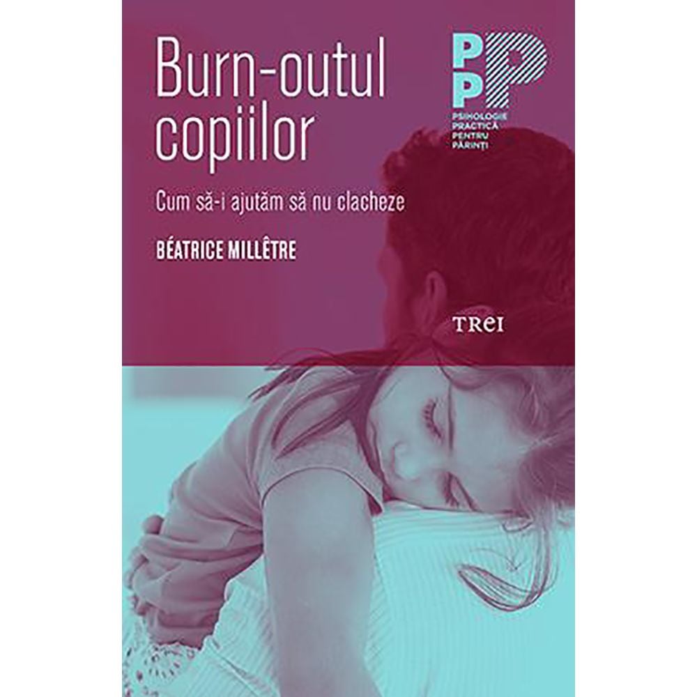 Carte Editura Trei, Burn-outul copiilor, Beatrice Milletre
