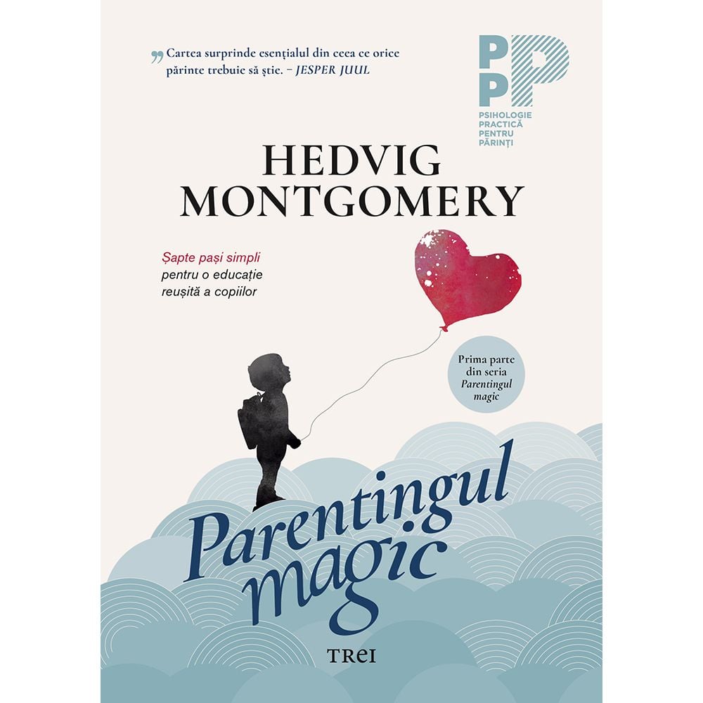 Carte Editura Trei, Parentingul magic, Hedvig Montgomery