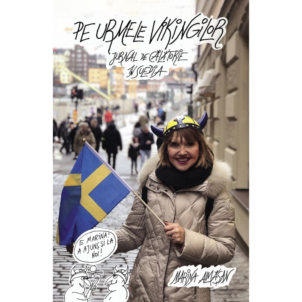 Pe urmele Vikingilor, Jurnal de calatorie in Suedia, Marina Almasan