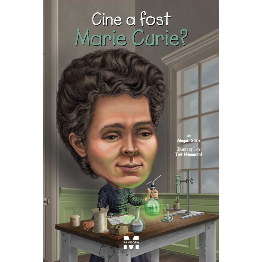 Carte Editura Pandora M, Cine a fost Marie Curie? Megan Stine