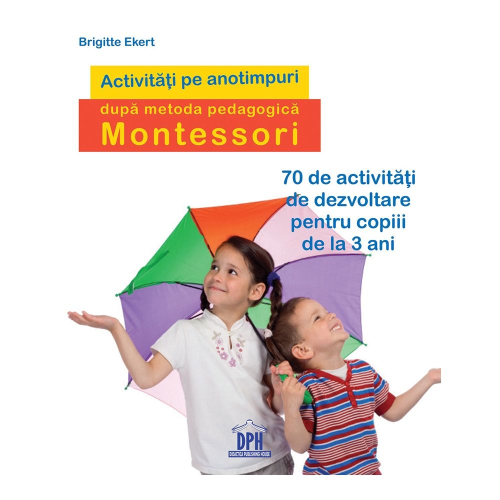 Carte Activitati de sezon dupa pedagogia Montessori, Editura DPH