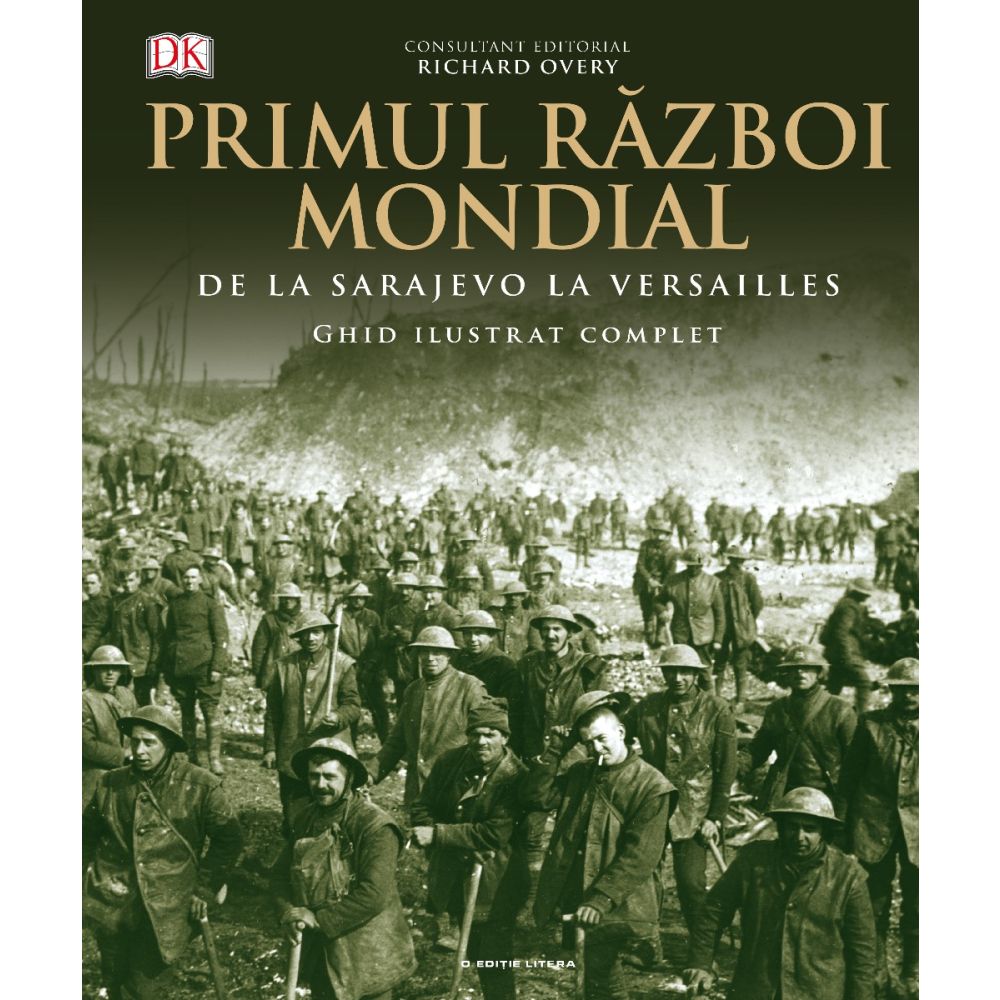 Primul Razboi Mondial, ghid ilustrat complet