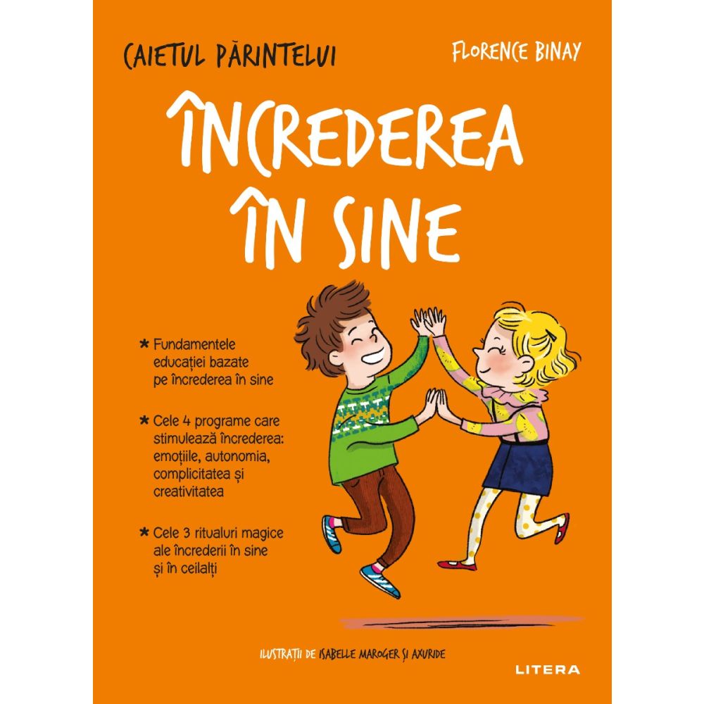 Increderea in sine. Caietul parintelui, Florence Binay