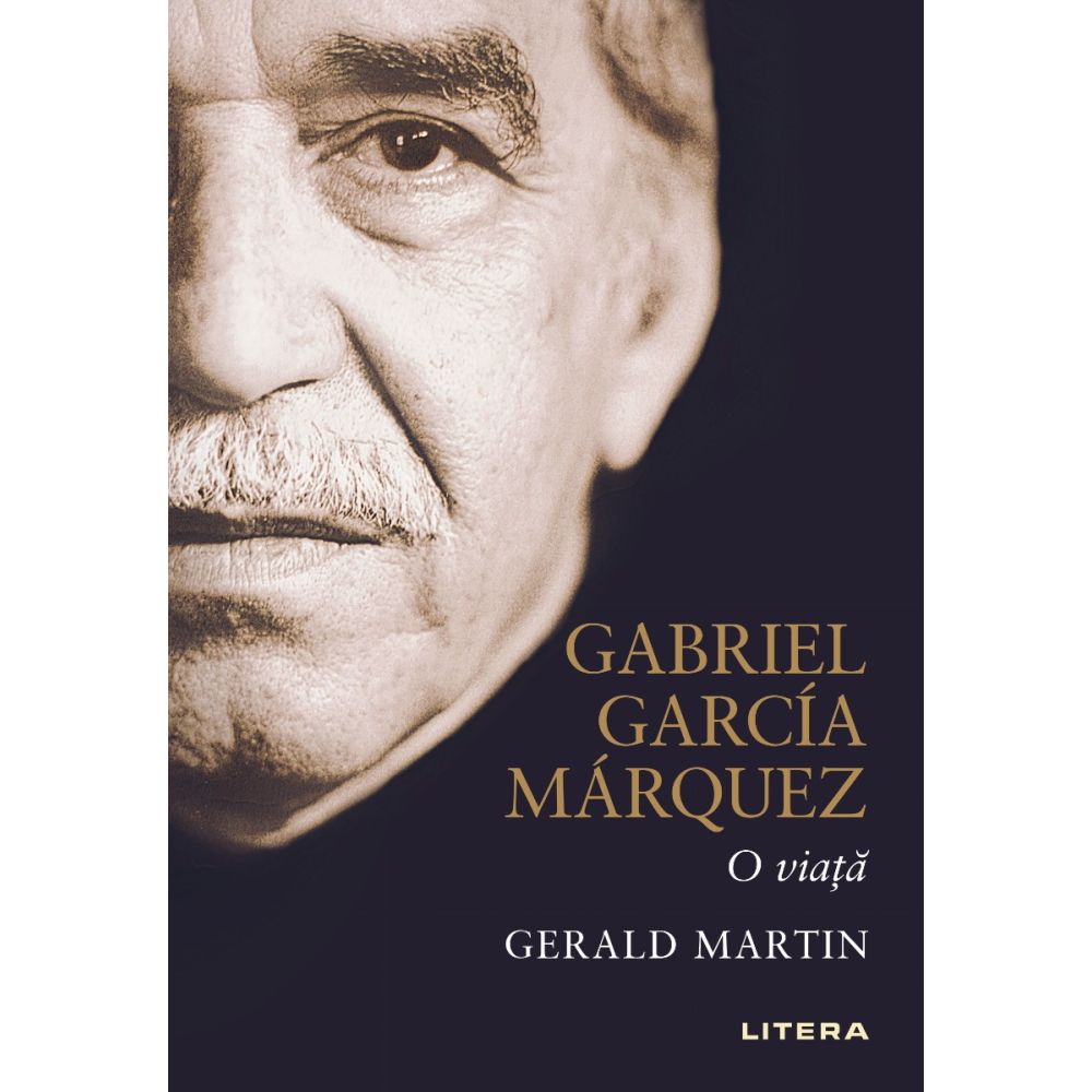 Gabriel Garcia Marquez. O Viata, Gerald Martin 