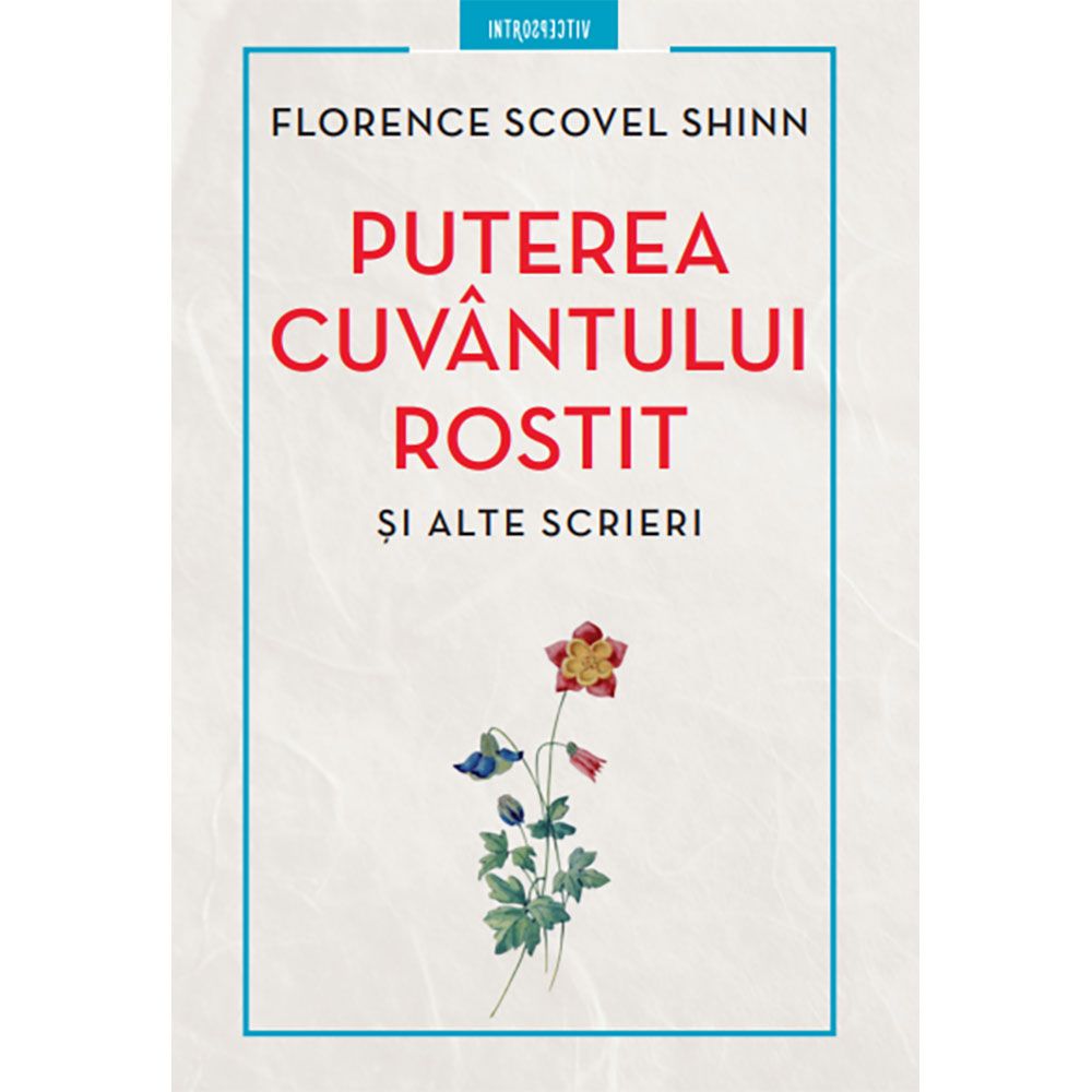 Carte Editura Litera, Puterea cuvantului rostit si alte scrieri, Florence Scovel