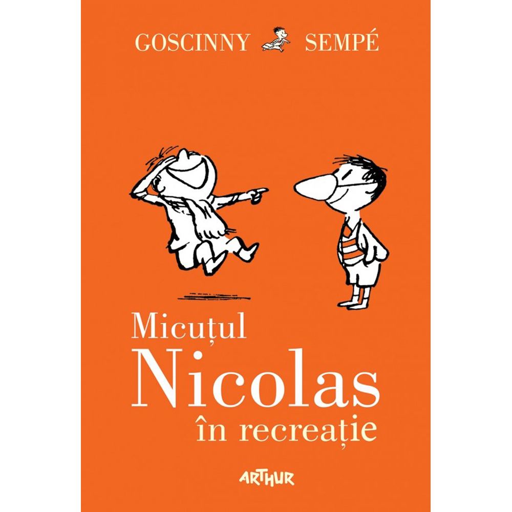 Carte Editura Arthur, Micutul Nicolas 2. Micutul Nicolas in recreatie, Rene Goscinny, Jean-Jacques Sempe