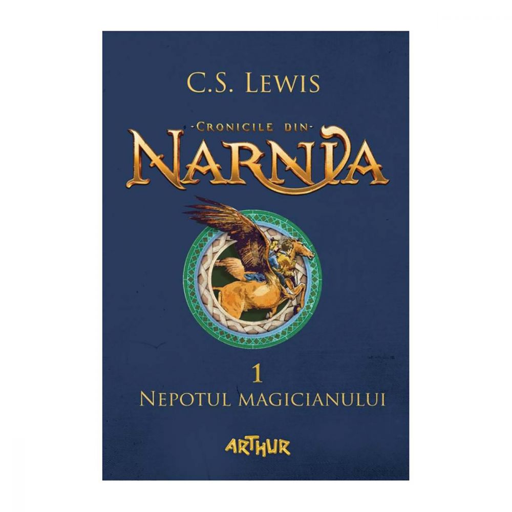 Carte Editura Arthur, Cronicile din Narnia, Nepotul Magicianului