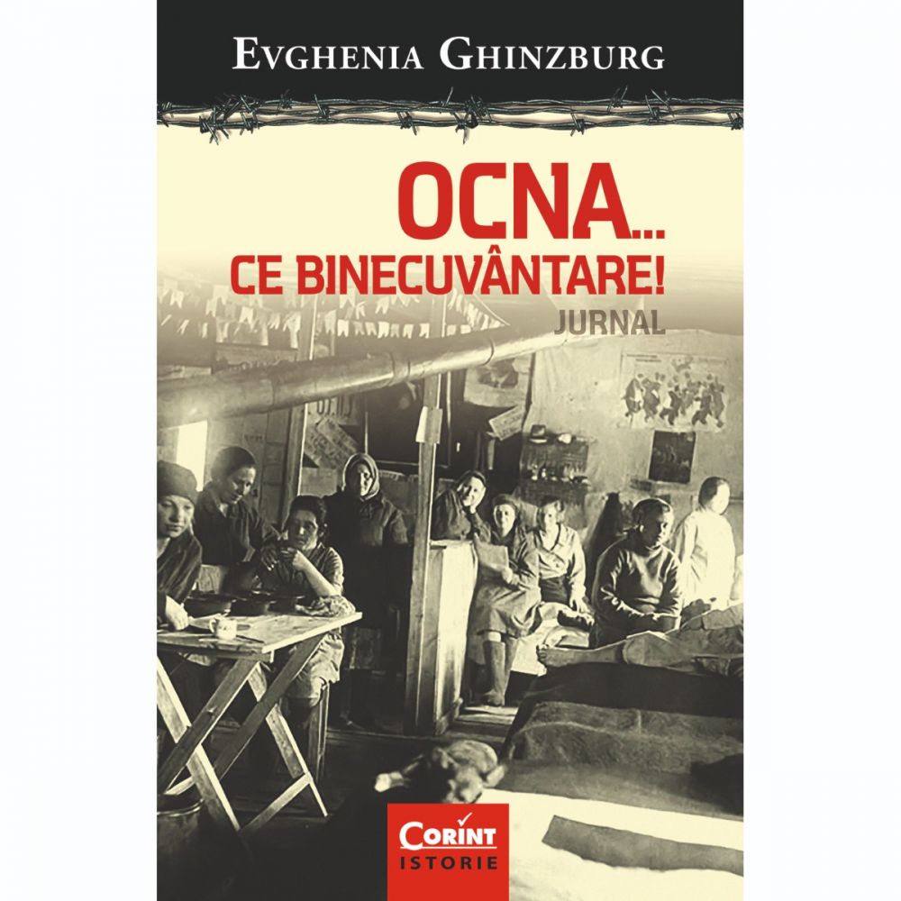 Carte Editura Corint, Ocna, ce binecuvantare, Evghenia Ghinzburg