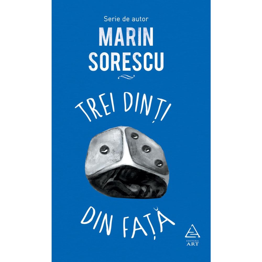 Trei dinti din fata, Sorescu Marin 