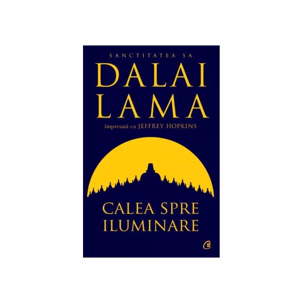 Calea spre iluminare. Dalai Lama, Jeffrey Hopkins