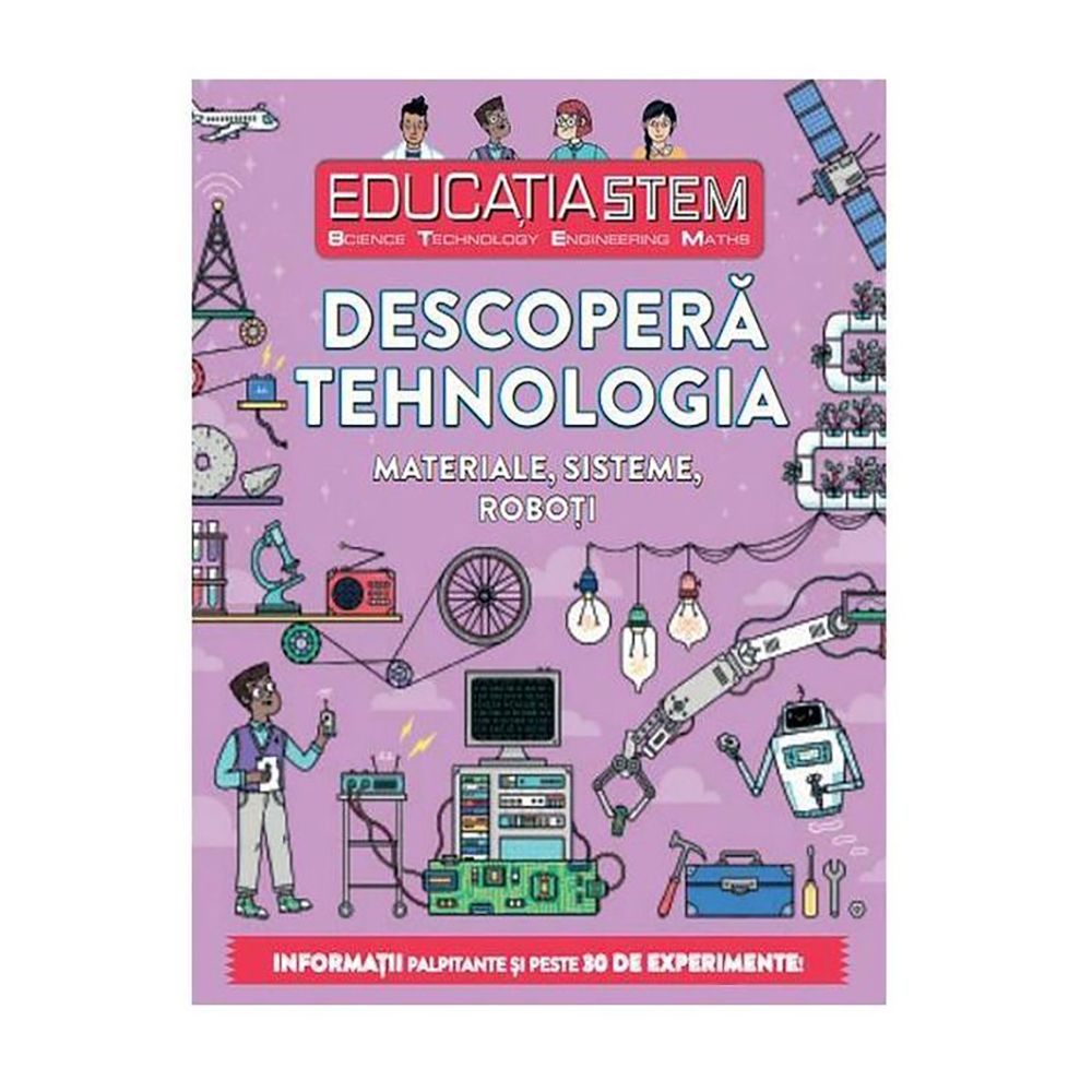 Carte Editura Litera, Educatia Stem. descopera tehnologia. Materiale, sisteme, roboti