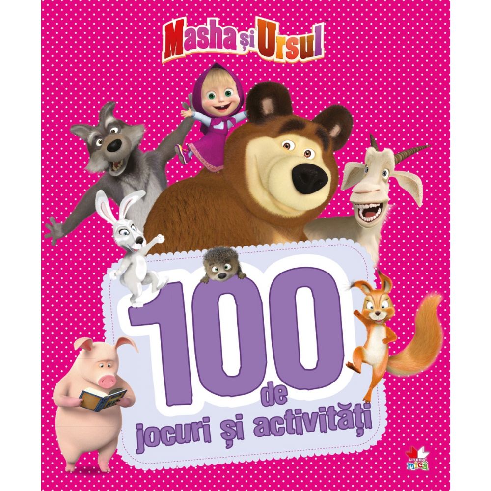 Cartea cu 100 de jocuri si activitati - Masha si Ursul Vol I