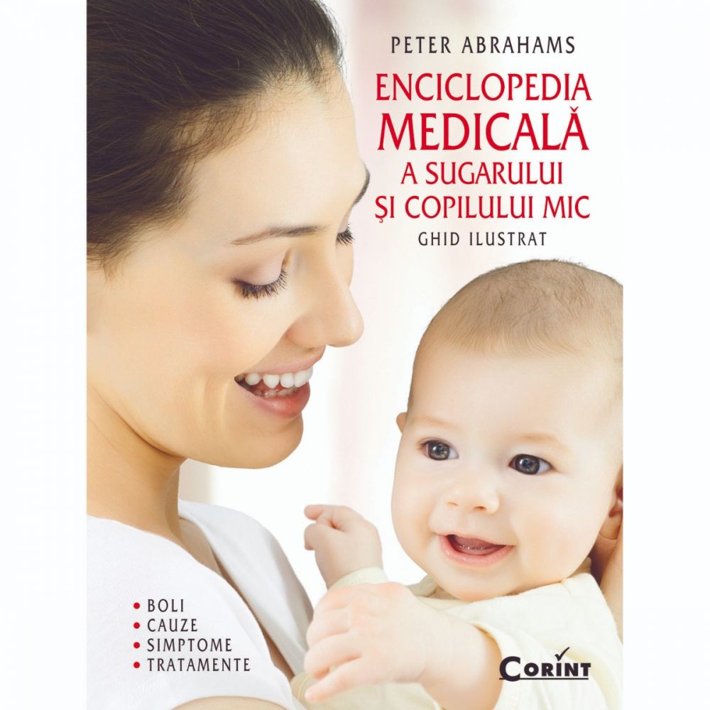 Carte Editura Corint, Enciclopedia medicala a sugarului si copilului mic, Peter Abrahams