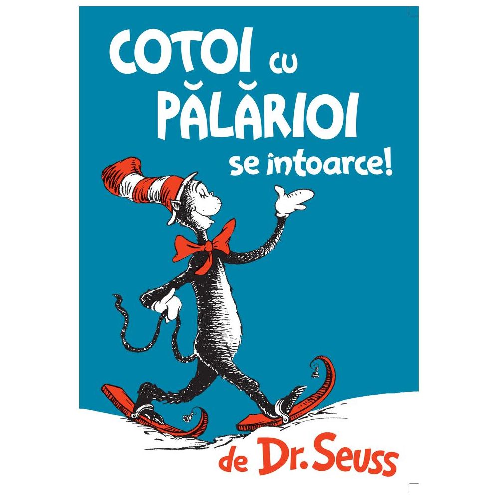 Cotoi cu palarioi se intoarce! Dr. Seuss 