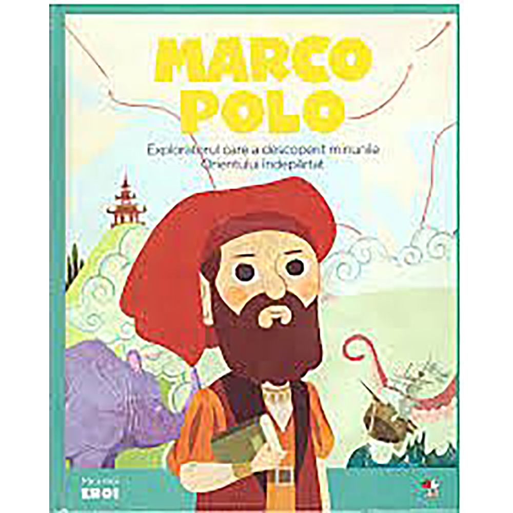 Carte Editura Litera, Micii eroi. Marco Polo
