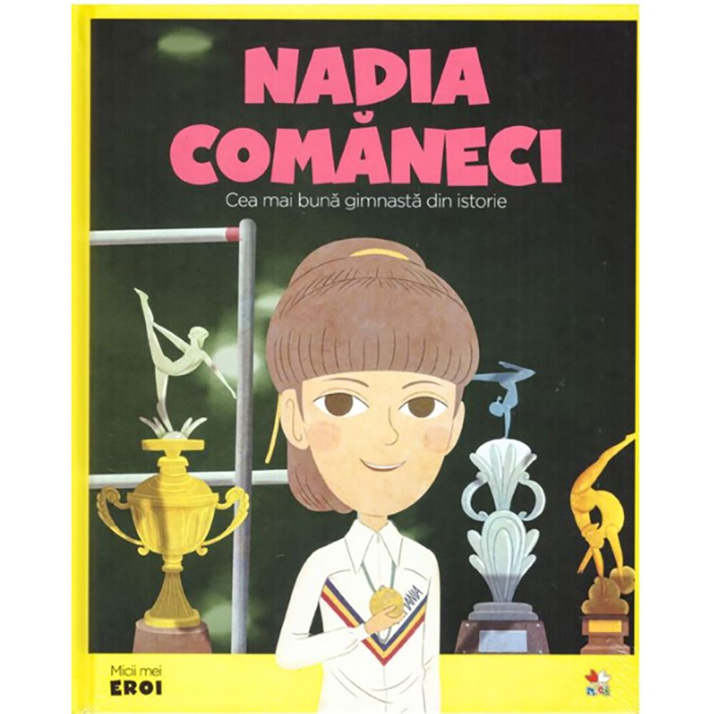 Carte Editura Litera, Micii eroi. Nadia Comaneci