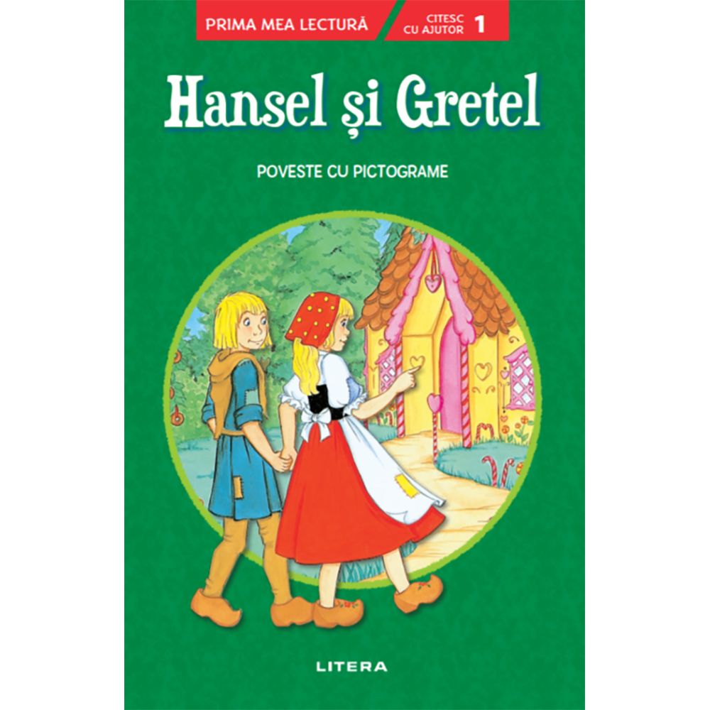 Carte Editura Litera, Hansel si Gretel. Prima mea lectura. Nivelul 1, cu pictograme