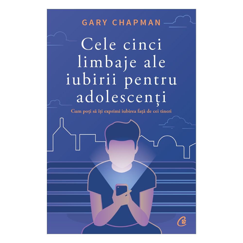 Cele cinci limbaje ale iubirii pentru adolescenti, Gary Chapman