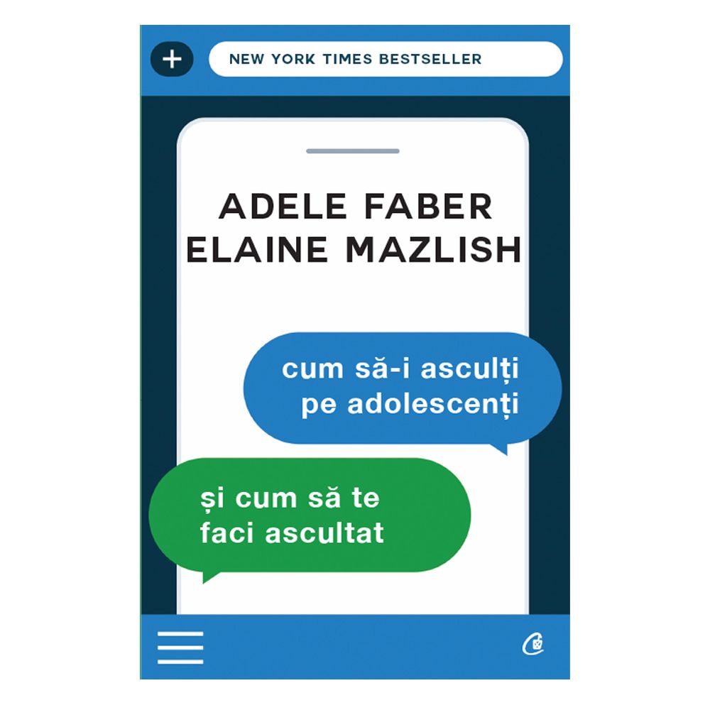 Cum sa-i asculti pe adolescenti, Editia III, Adele Faber si Elaine Mazlish
