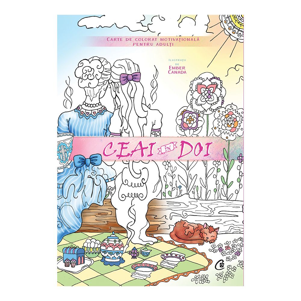 Ceai in doi. Carte de colorat motivationala pentru adulti, Ember Canada