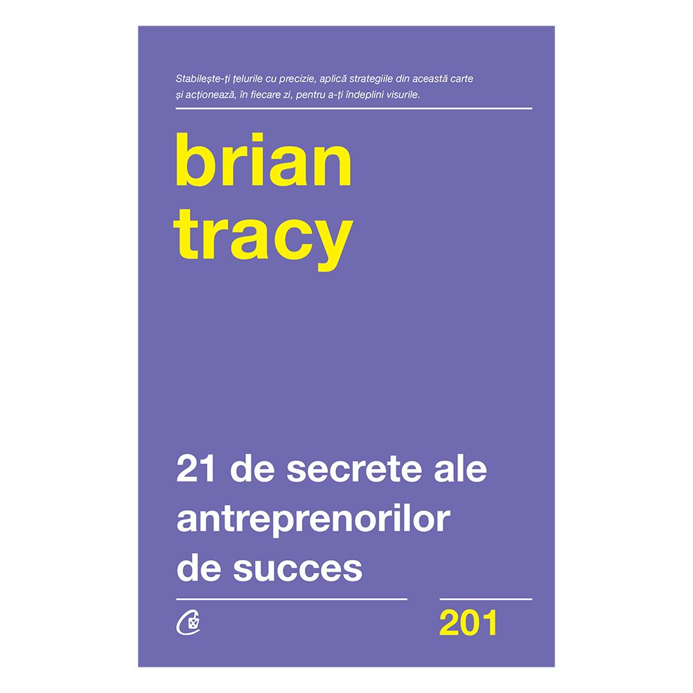 21 de secrete ale antreprenorilor de succes, Brian Tracy