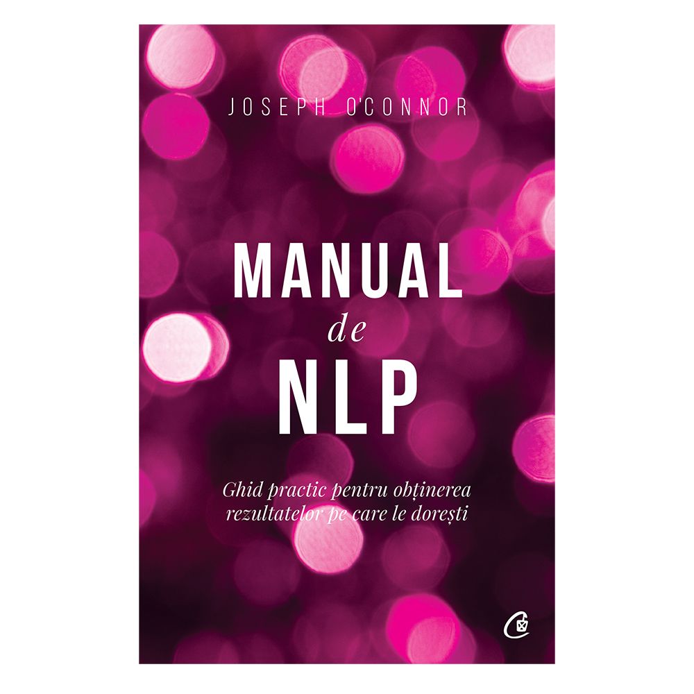 Manual de NLP Editia III, Joseph O'Connor