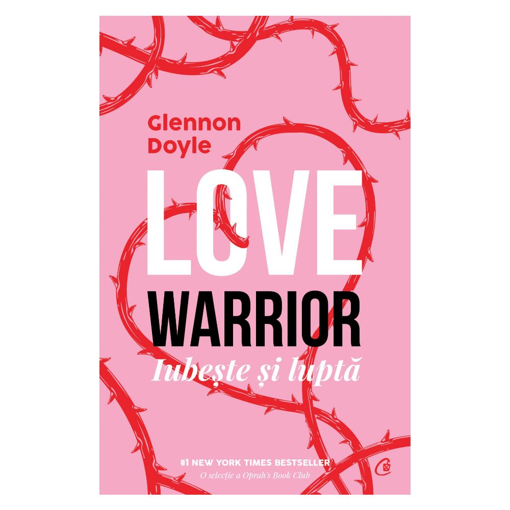 Love warrior. Iubeste si lupta, Glennon Doyle