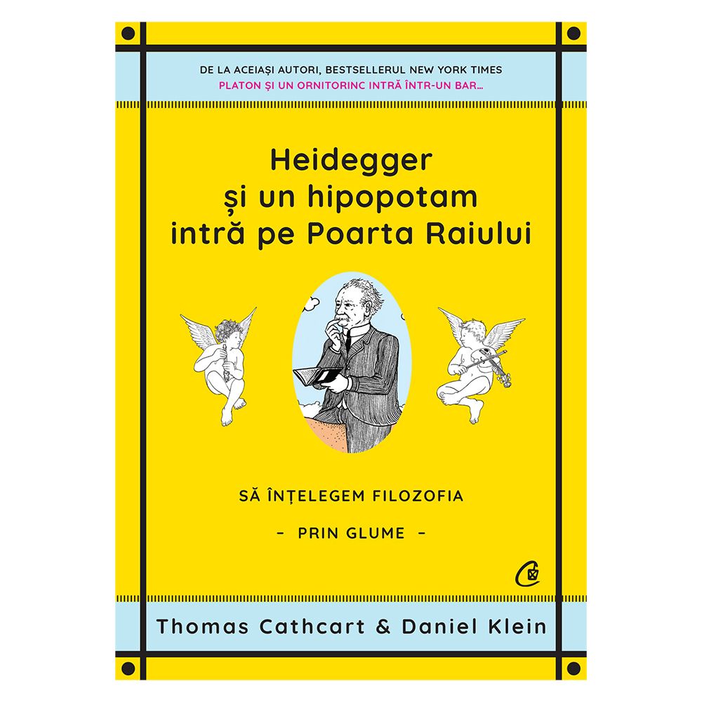 Heidegger si un hipopotam intra pe Poarta Raiului. Thomas Cathcart, Daniel Klein
