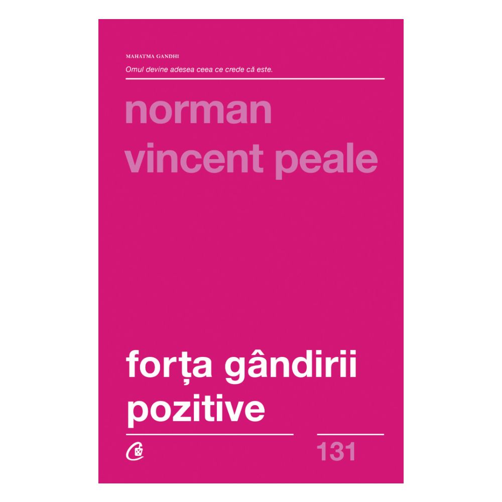 Forta gandirii pozitive Editia III revizuita, Norman Vincent Peale