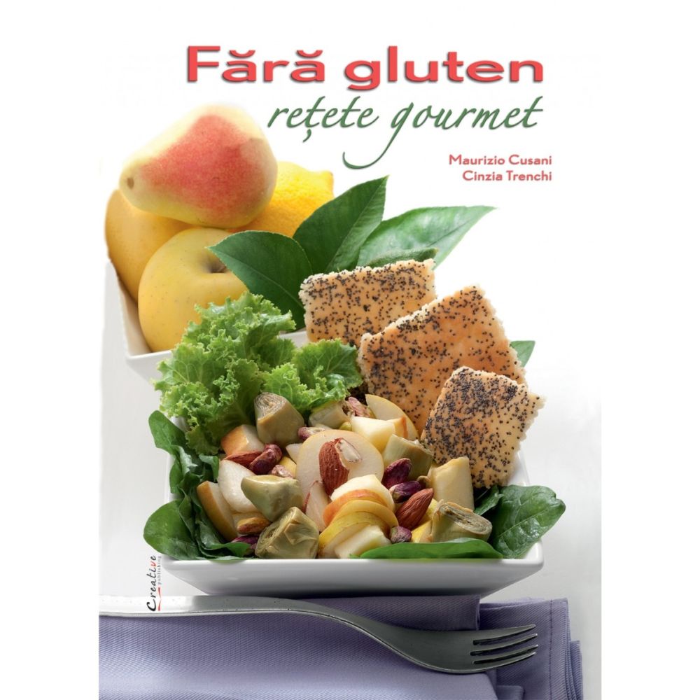 Fara gluten - Retete gourmet, Maurizio Cusani