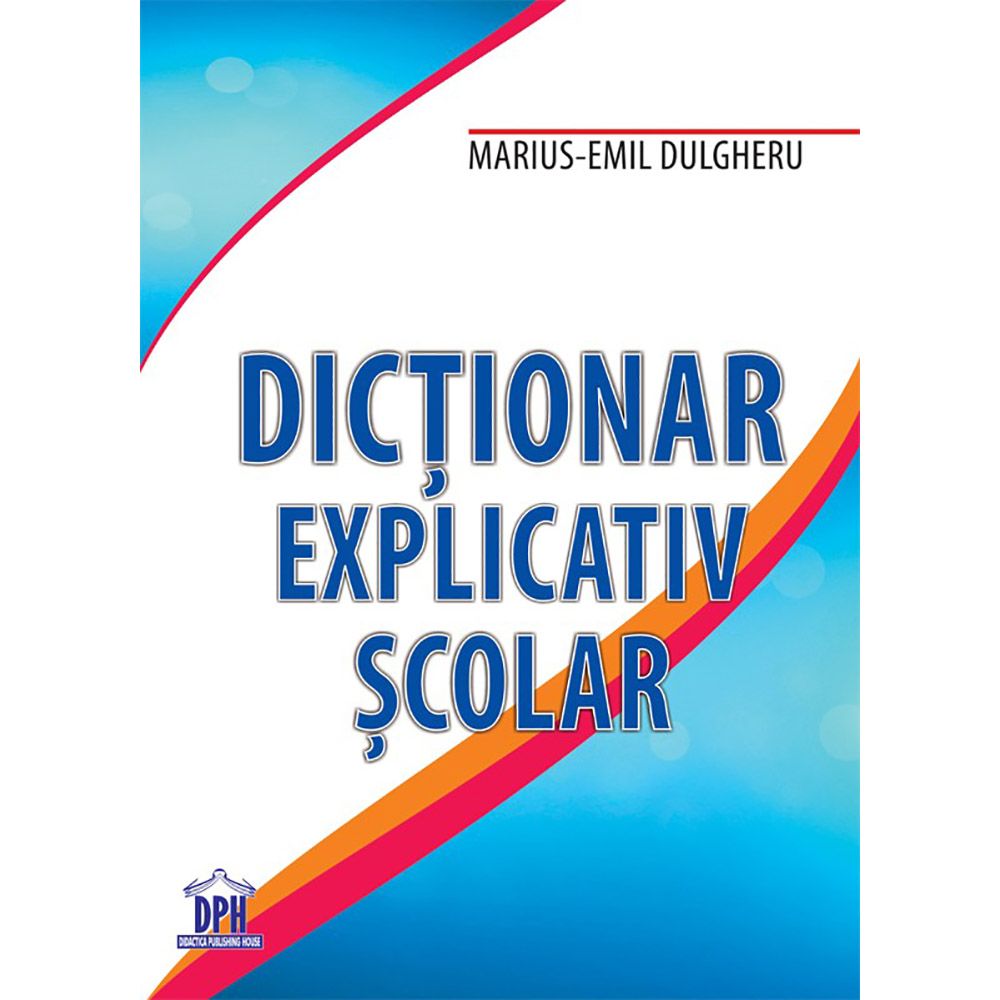 Carte Editura DPH, Dictionar explicativ scolar