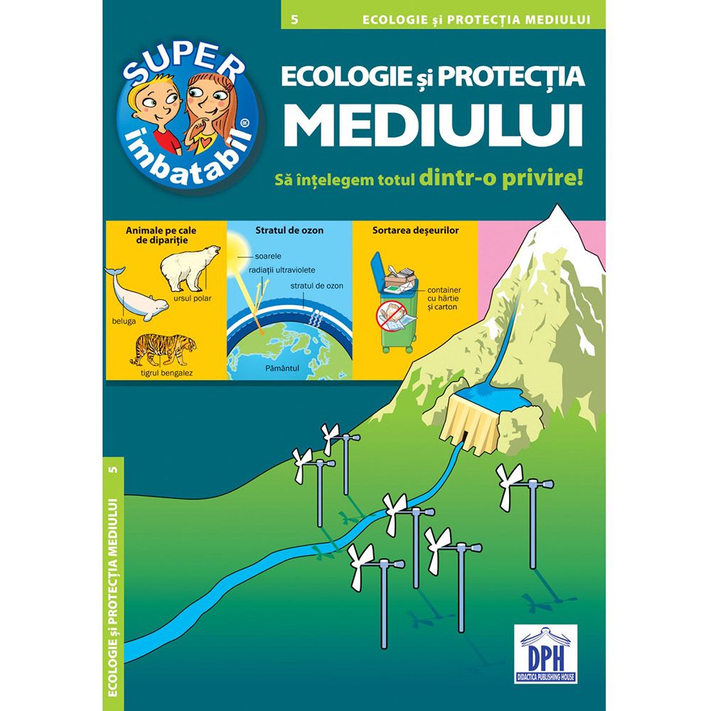 Carte Editura DPH, Super imbatabil - 5 - Ecologie si protectia mediului - Sa intelegem totul dintr-o privire