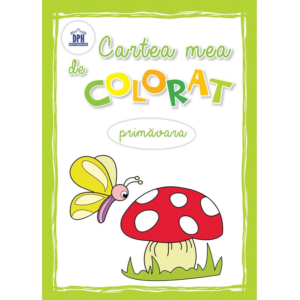 Carte Editura DPH, Carte mea de colorat - Primavara