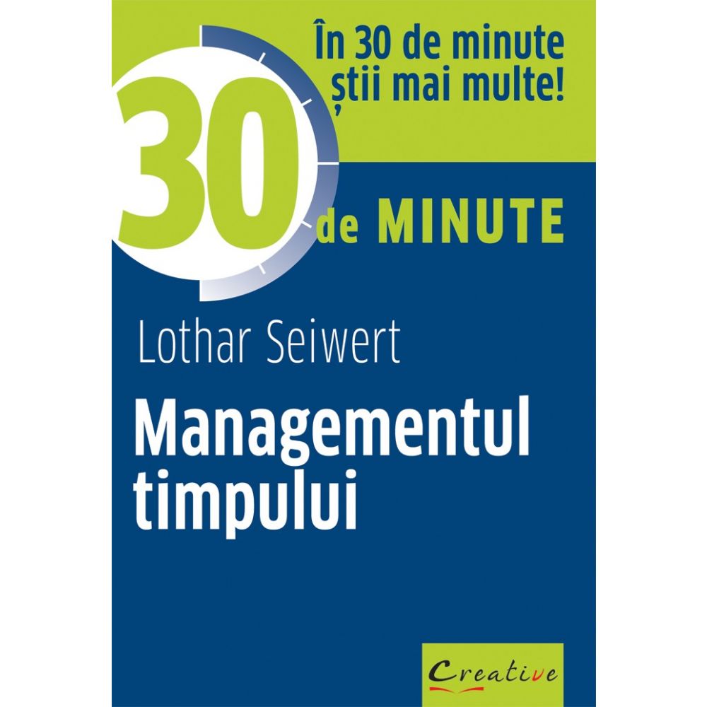 Managementul timpului in 30 de minute, Lothar Seiwert