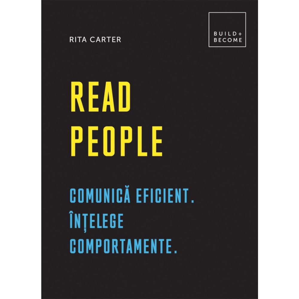 Read people: Comunica eficient. Intelege comportamente, Rita Carter