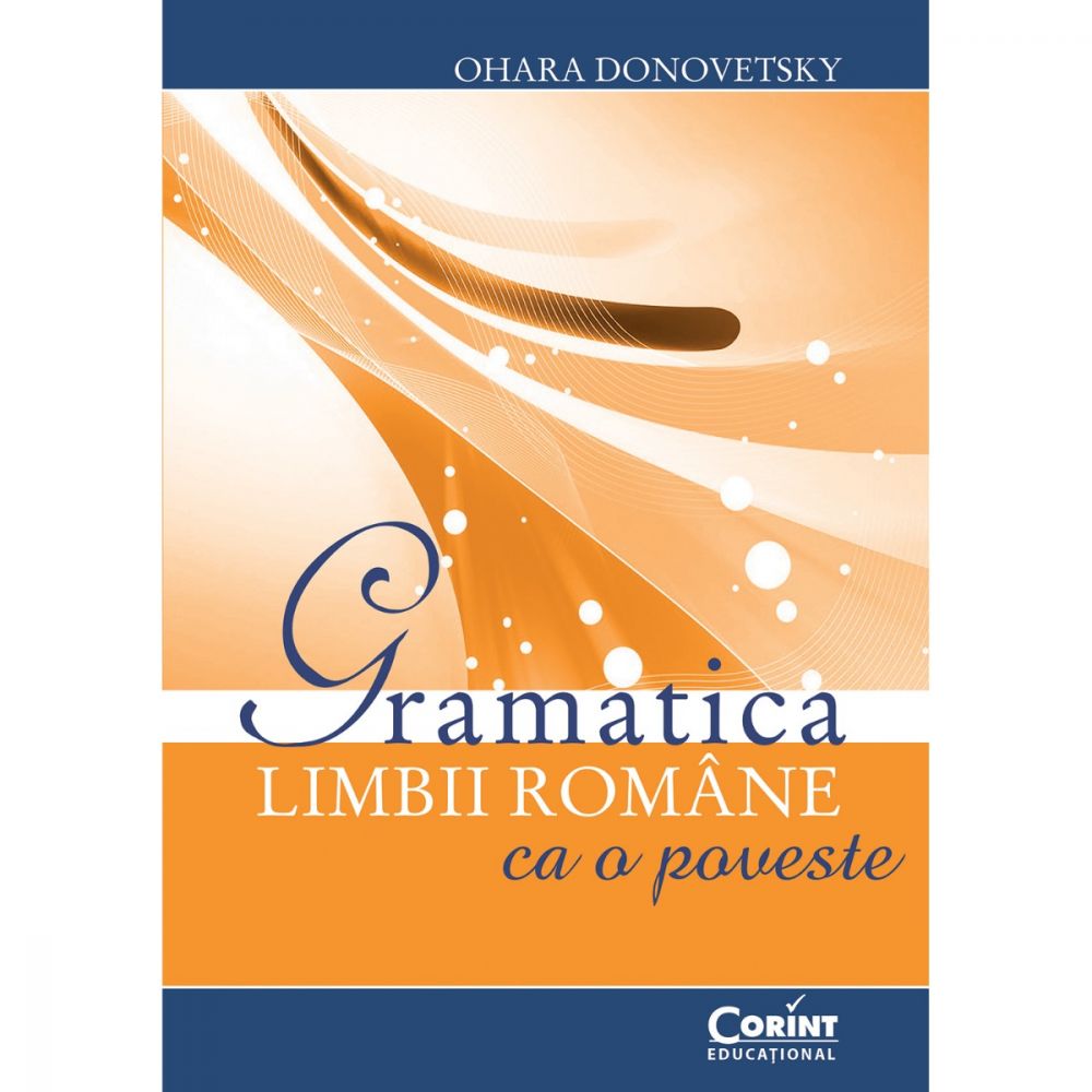 Carte Editura Corint, Gramatica limbii romane ca o poveste, Ohara Donovetsky