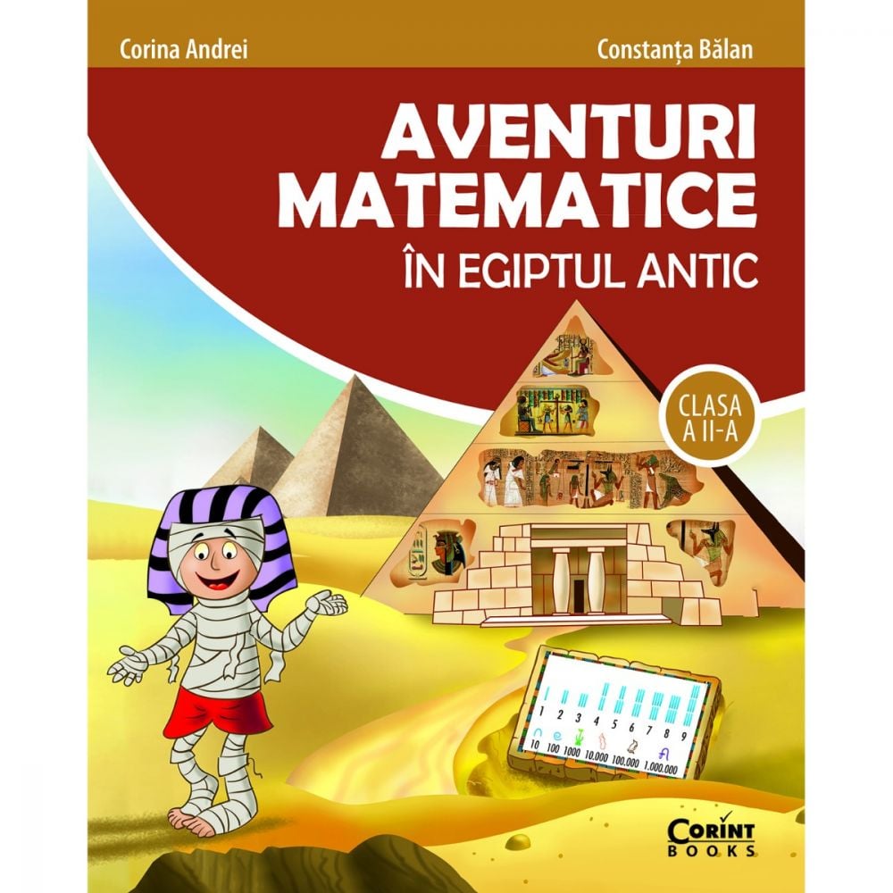 Carte Editura Corint Aventuri Matematice In Egiptul Antic Cls Aii A Constanta Balan Corina Andrei Noriel