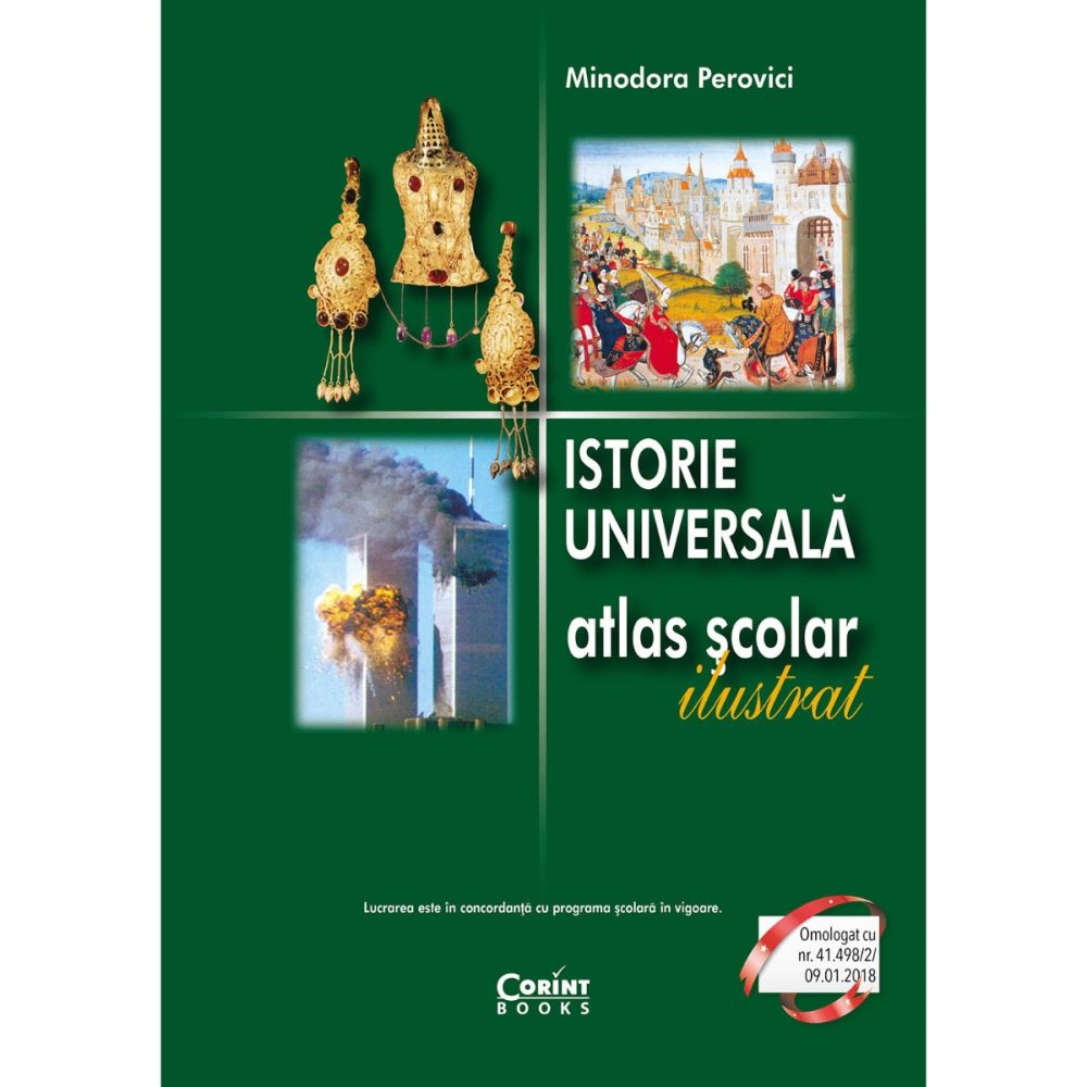 Carte Editura Corint, Atlas istorie universala ilustrat, Minodora Perovici