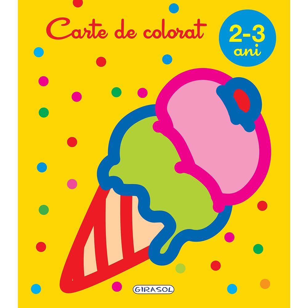 Carte Editura Girasol, Carte de colorat 2-3 ani