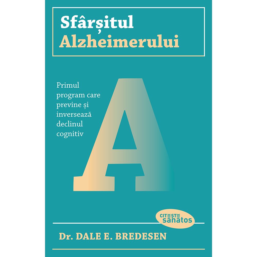 Sfarsitul Alzheimerului, Dr. Dale E. Bredesen