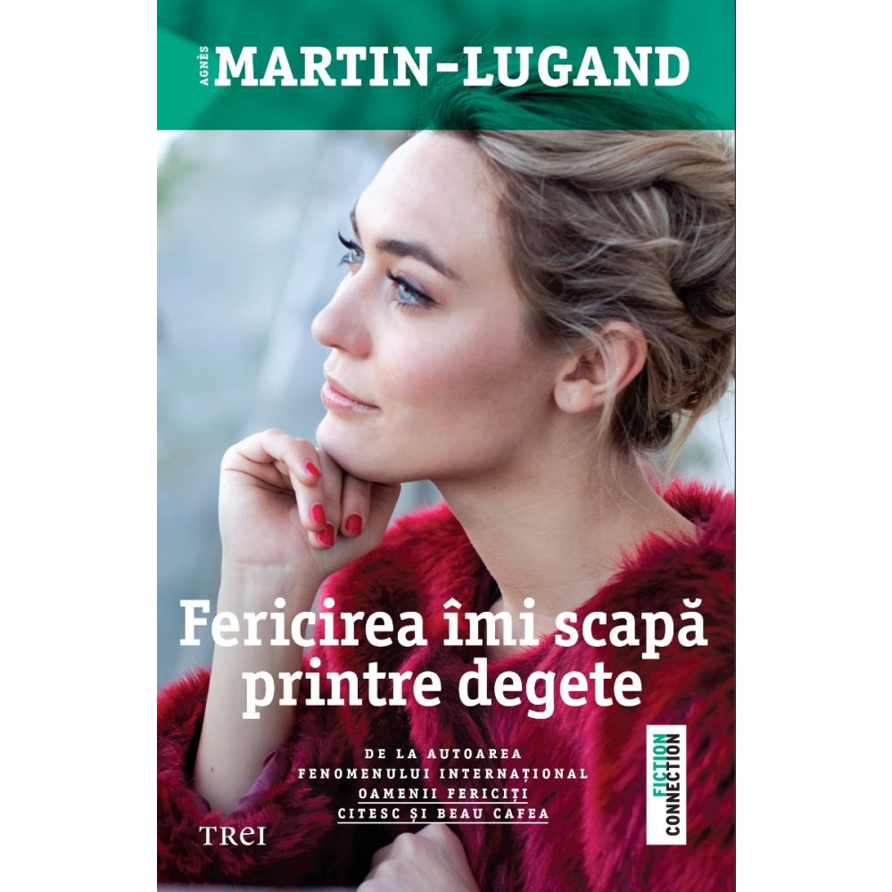 Fericirea imi scapa printre degete, Agnes Martin - Lugand