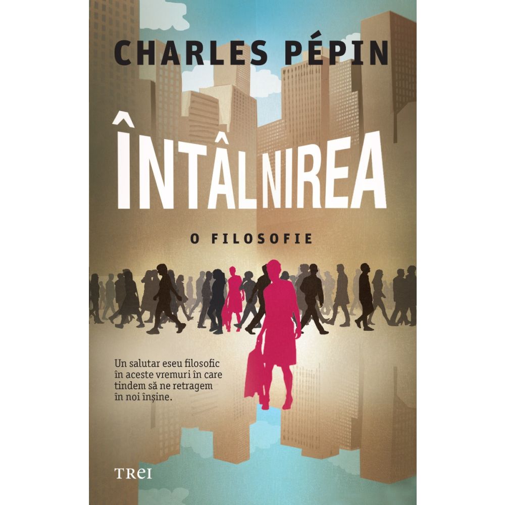 Intalnirea, O filosofie, Charles Pepin